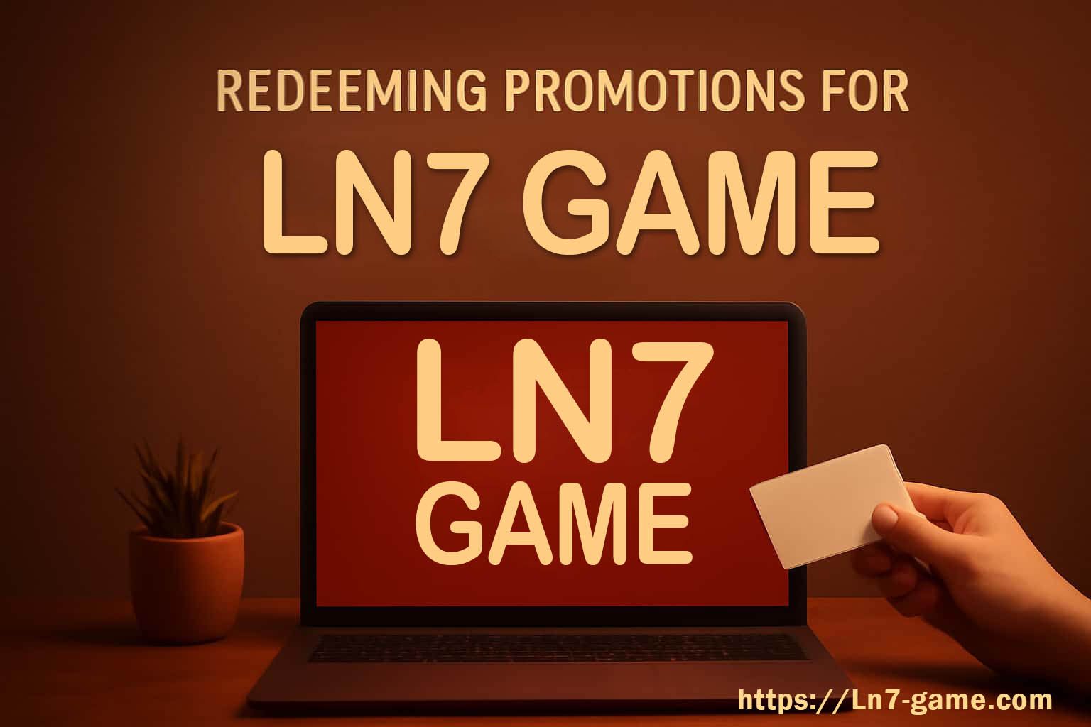 LN7 promotion redemption guide on mobile
